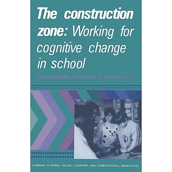 Construction Zone / Learning in Doing: Social, Cognitive and Computational Perspectives, Denis Newman