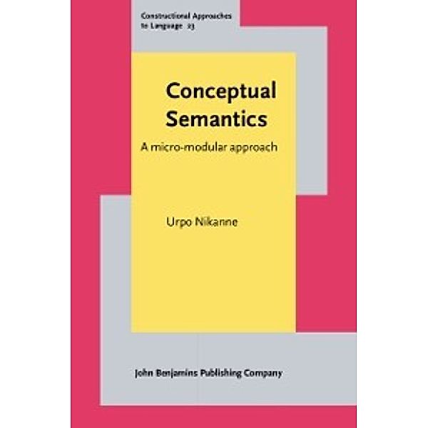 Constructional Approaches to Language: Conceptual Semantics, Nikanne Urpo Nikanne