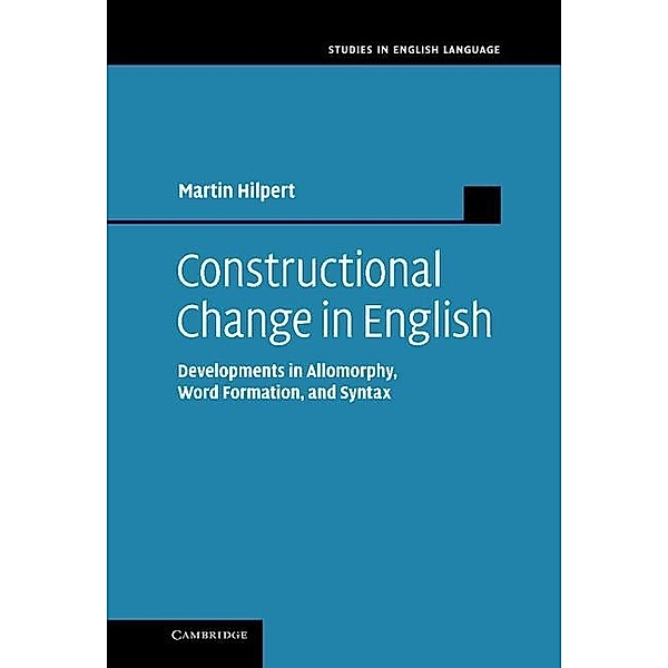 Constructional Change in English / Studies in English Language, Martin Hilpert