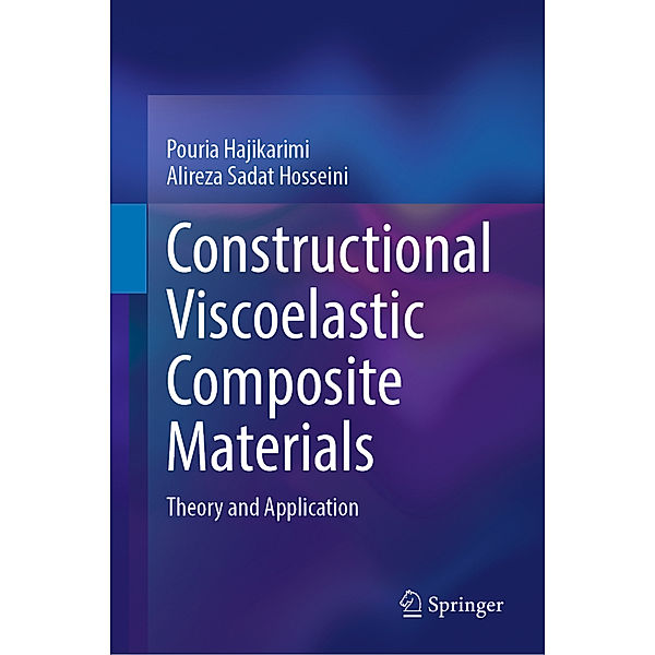 Constructional Viscoelastic Composite Materials, Pouria Hajikarimi, Alireza Sadat Hosseini