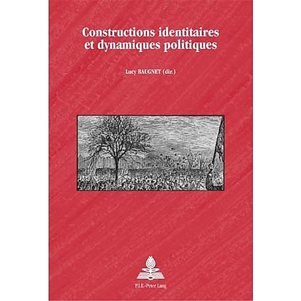 Constructions identitaires et dynamiques politiques