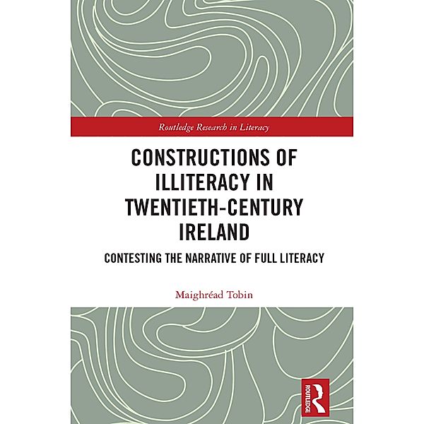 Constructions of Illiteracy in Twentieth-Century Ireland, Maighréad Tobin