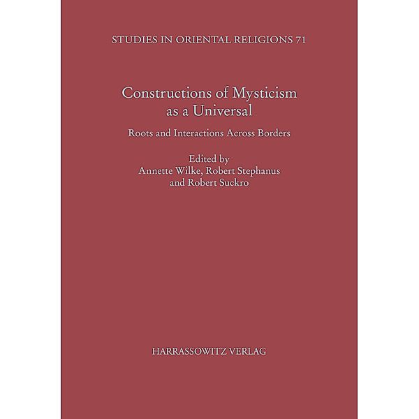 Constructions of Mysticism as a Universal / Studies in Oriental Religions Bd.71