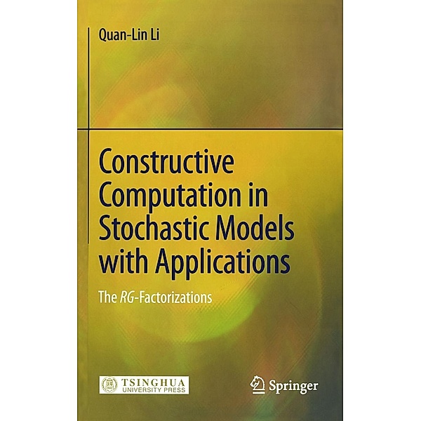 Constructive Computation in Stochastic Models with Applications, Quan-Lin Li