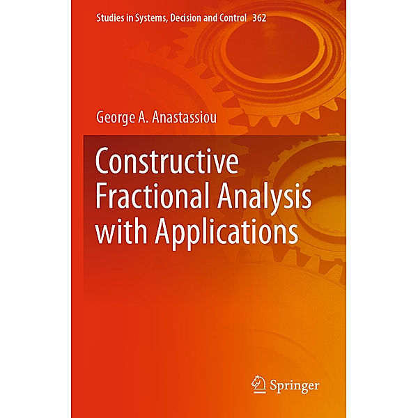 Constructive Fractional Analysis with Applications, George A. Anastassiou