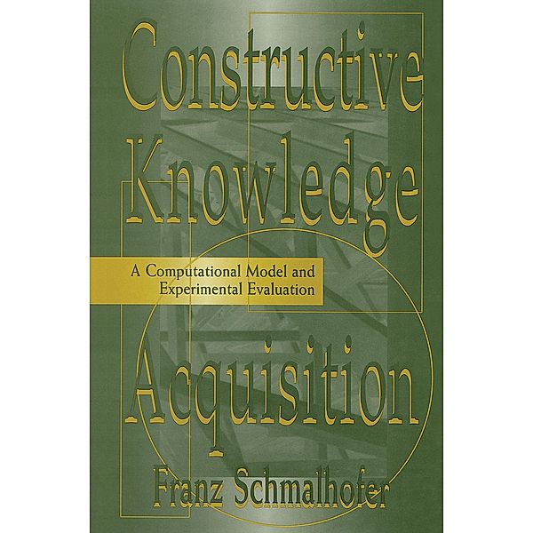 Constructive Knowledge Acquisition, Franz Schmalhofer
