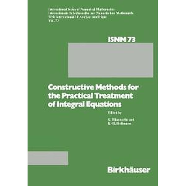 Constructive Methods for the Practical Treatment of Integral Equations / International Series of Numerical Mathematics Bd.73, G. Hämmerlin, K. H. Hoffmann