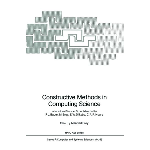 Constructive Methods in Computing Science / NATO ASI Subseries F: Bd.55