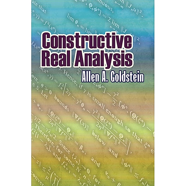 Constructive Real Analysis / Dover Publications, Allen A. Goldstein