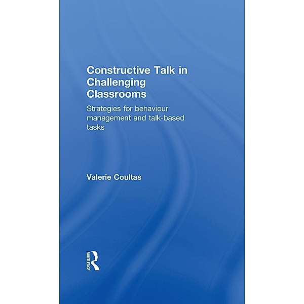 Constructive Talk in Challenging Classrooms, Valerie Coultas