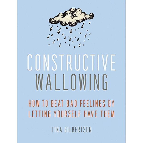Constructive Wallowing, Tina Gilbertson