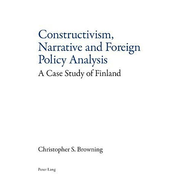 Constructivism, Narrative and Foreign Policy Analysis, Christopher Browning