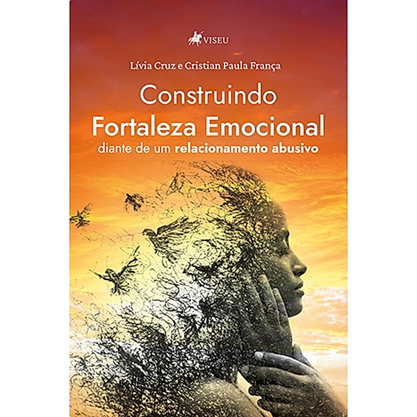 Construindo Fortaleza Emocional Diante de um Relacionamento Abusivo, Cristian Paula França, Lívia Cruz