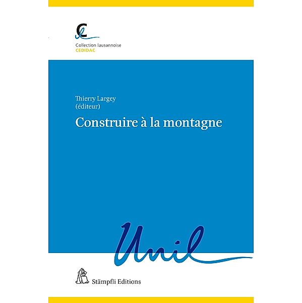 Construire à la montagne / Collection lausannoise Bd.86, Benoît Bovay, Pauline Monod, Valérie Bodevin, Jean-François Joye, Stephane Nahrath