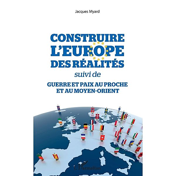 Construire l'Europe des realites, Myard Jacques Myard