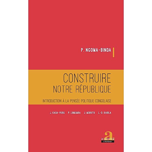 Construire notre republique, Ngoma-Binda P. Ngoma-Binda