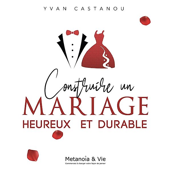 Construire un mariage heureux et durable, Yvan Castanou