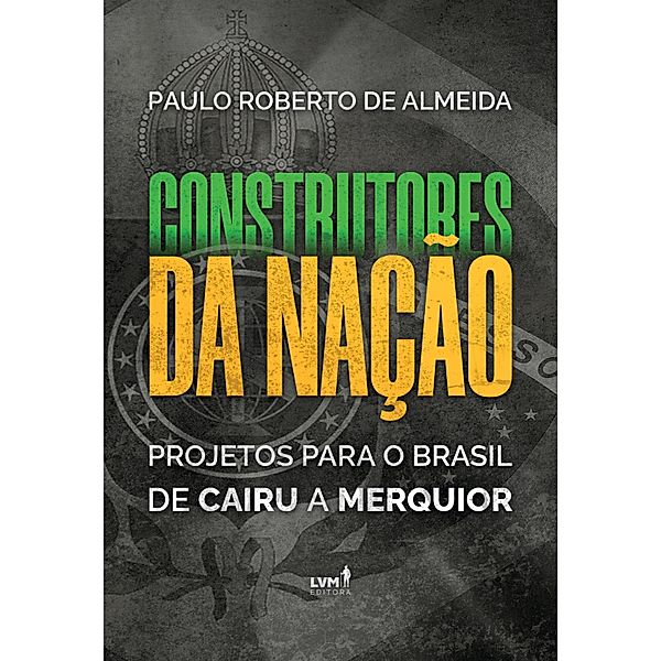 Construtores da Nação, Paulo Roberto Almeida