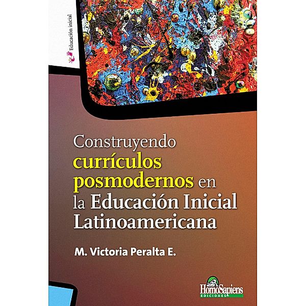 Construyendo currículos posmodernos  en la Educación Inicial Latinoamericana, María Victoria Peralta