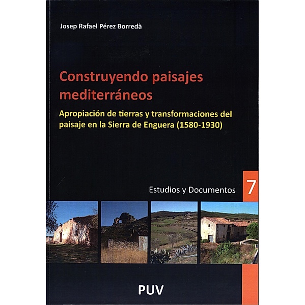Construyendo paisajes mediterráneos / Desarrollo Territorial. Serie Estudios y Documentos Bd.7, Josep Rafael Pérez Borredà