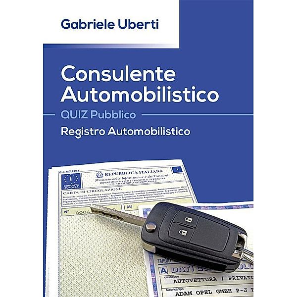 Consulente Automobilistico QUIZ Pubblico Registro Automobilistico, Gabriele Uberti