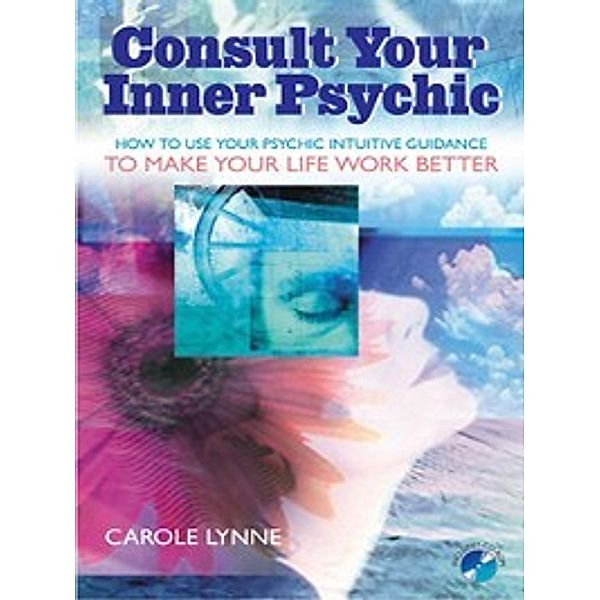 Consult Your Inner Psychic, Carole Lynne