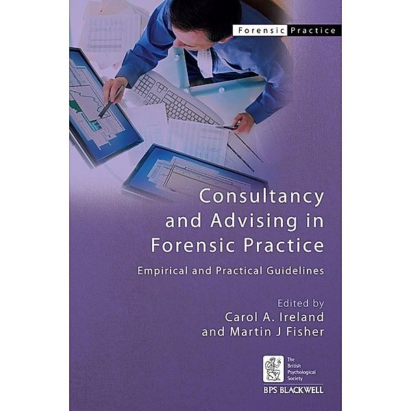 Consultancy and Advising in Forensic Practice / BPS Blackwell Forensic Practice Series