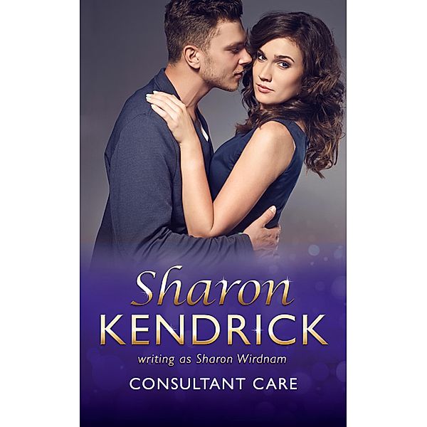 Consultant Care (Mills & Boon Medical), Sharon Kendrick