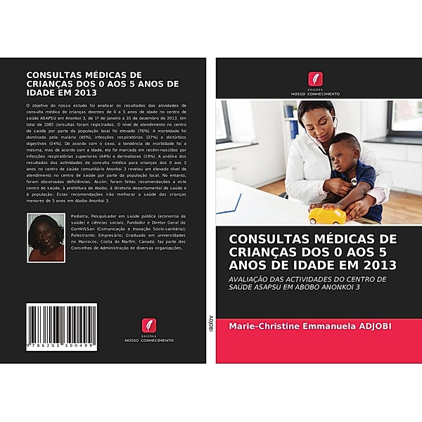 CONSULTAS MÉDICAS DE CRIANÇAS DOS 0 AOS 5 ANOS DE IDADE EM 2013, Marie-Christine Emmanuela Adjobi