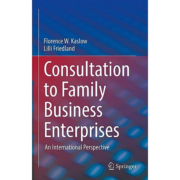 Consultation to Family Business Enterprises, Florence W. Kaslow, Lilli Friedland