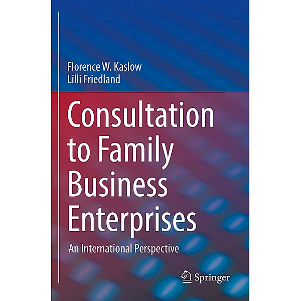 Consultation to Family Business Enterprises, Florence W. Kaslow, Lilli Friedland