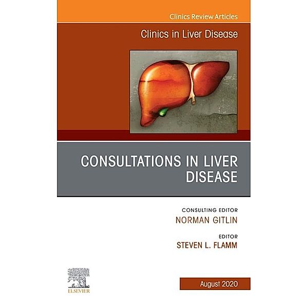 Consultations in Liver Disease,An Issue of Clinics in Liver Disease E-Book