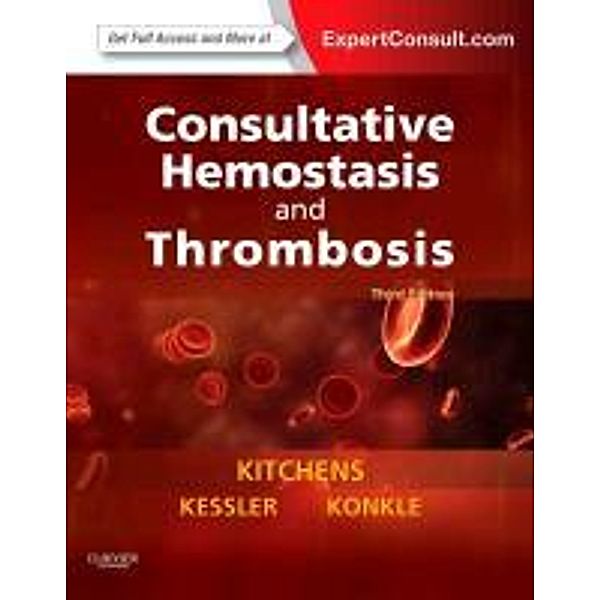 Consultative Hemostasis and Thrombosis, Craig S. Kitchens, Barbara A Konkle, Craig M. Kessler