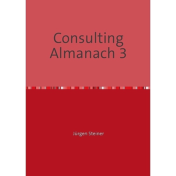 Consulting Almanach 3, Jürgen Steiner