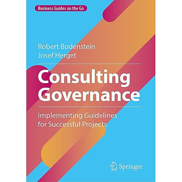 Consulting Governance / Business Guides on the Go, Robert Bodenstein, Josef Herget