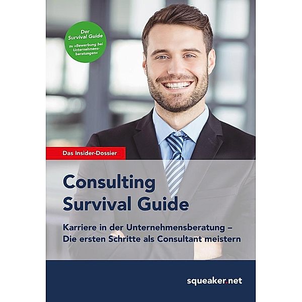 Consulting Survival Guide / Squeaker.net, Thomas Navin Lal, Ulrich Schlattmann, Stephanie Wegener