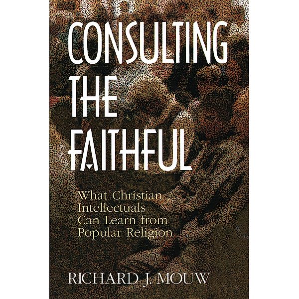 Consulting the Faithful, Richard J. Mouw