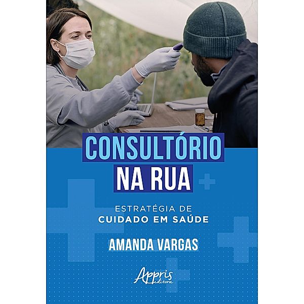 Consultório na Rua: Estratégia de Cuidado em Saúde, Amanda Vargas