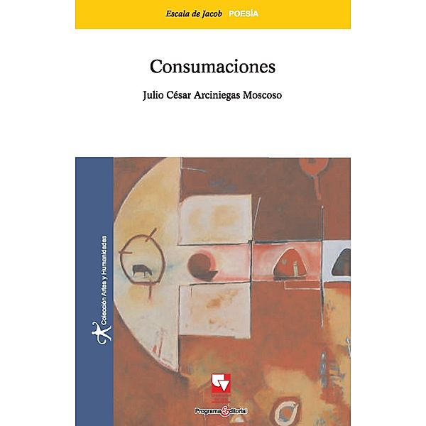 Consumaciones / Artes y Humanidades-Escala de Jacob, Julio Cesar Arciniegas Moscoso