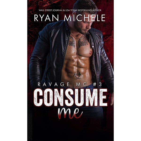 Consume Me (Ravage MC#3) / Ravage MC, Ryan Michele