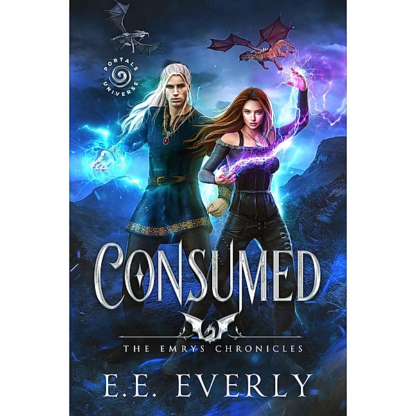 Consumed: An Epic Dragons and Immortals Romantic Fantasy (The Emrys Chronicles, #1) / The Emrys Chronicles, E. E. Everly