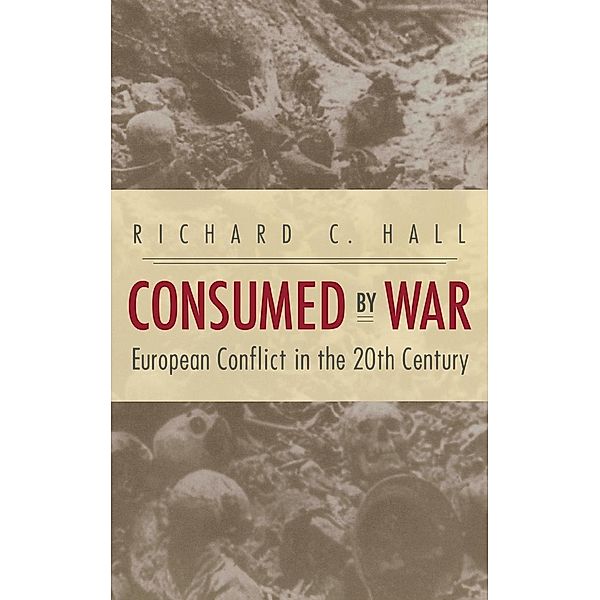 Consumed by War, Richard C. Hall