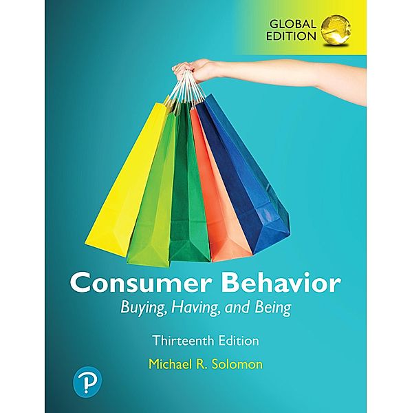 Consumer Behavior: Buying, Having, and Being, Global Edition, Michael R. Solomon