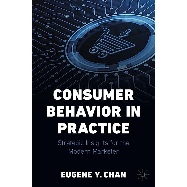 Consumer Behavior in Practice / Progress in Mathematics, Eugene Y. Chan