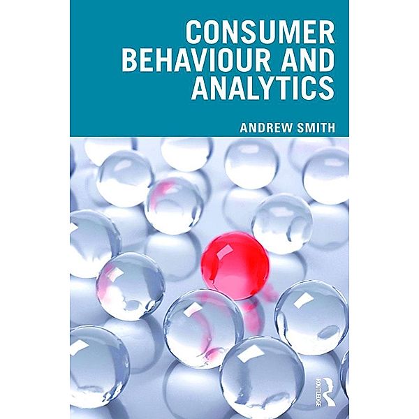 Consumer Behaviour and Analytics, Andrew Smith