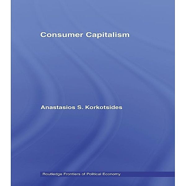 Consumer Capitalism, Anastasios Korkotsides