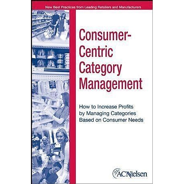 Consumer-Centric Category Management, Acnielsen, John Karolefski, Al Heller