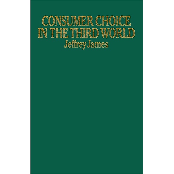 Consumer Choice in the Third World, J. James