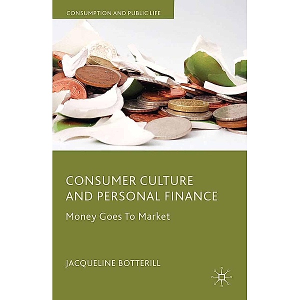 Consumer Culture and Personal Finance / Consumption and Public Life, J. Botterill