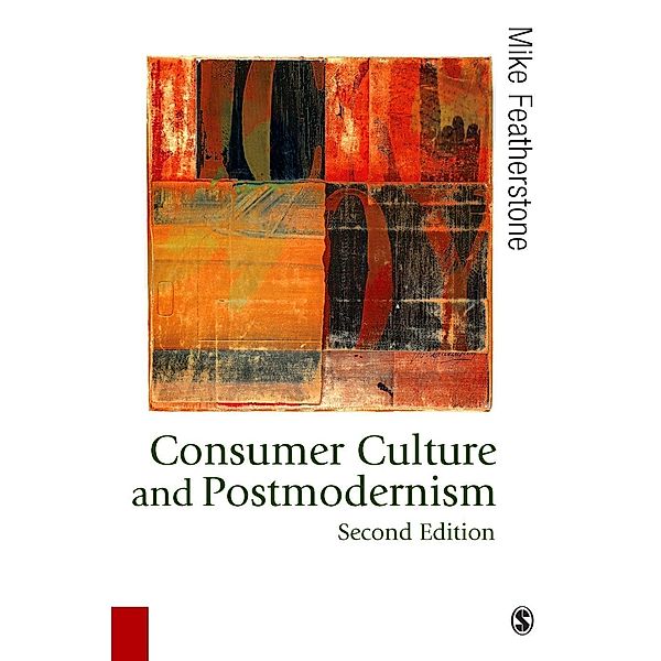 Consumer Culture and Postmodernism / Published in association with Theory, Culture & Society, Mike Featherstone